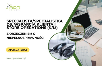 Specjalista ds. Wsparcia Klienta i Store Operations (K/M) z orzeczeniem