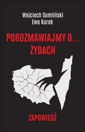 POROZMAWIAJMY O ŻYDACH - najnowszy HIT wydawniczy