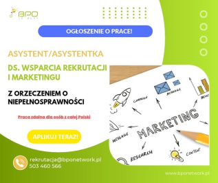 Asystent/ka ds. wsparcia rekrutacji i marketingu z orzeczeniem zdalnie